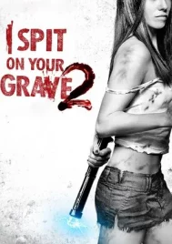 I Spit On Your Grave 2 (2013) เดนนรก ต้องตาย 2