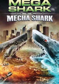 Mega Shark vs Mecha Shark (2014) ฉลามยักษ์ปะทะฉลามเหล็ก