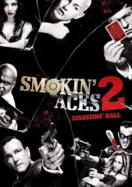 Smokin Aces 2 Assassins Ball (2010) ดวลเดือด ล้างเลือดมาเฟีย 2