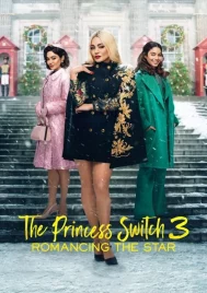 The Princess Switch 3 Romancing the Star (2021) เดอะ พริ้นเซส สวิตช์ 3 ไขว่คว้าหาดาว