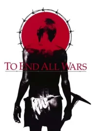 To End All Wars (2001) ค่ายนรกสะพานแม่น้ำแคว