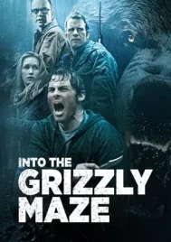 Into the Grizzly Maze (2015) กริซลี่ หมีโหด เหมี้ยมมรณะ