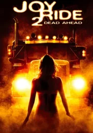 Joy Ride 2 Dead Ahead (2008) เกมหยอก หลอกไปเชือด ภาค 2 เชือดสุดทางนรก