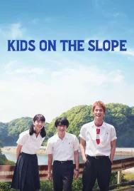 Kids On The Slope (2018) เพลงแรก รักแรก จูบแรก