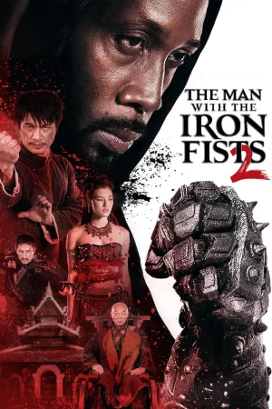 The Man with the Iron Fists 2 (2015) วีรบุรุษหมัดเหล็ก 2