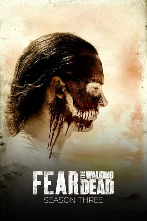 Fear the Walking Dead Season 3 (2017) ปฐมบทผีไม่ยอมตาย ซีซั่น 3