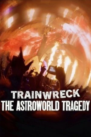 Trainwreck The Astroworld Tragedy (2025) อภิมหาวายป่วง โศกนาฏกรรมแอสโทรเวิลด์