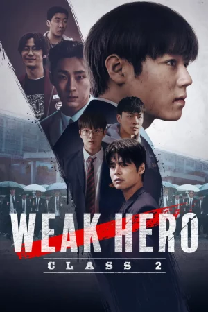 Weak Hero Class 2 (2025) นักเรียนดีเดือด รุ่นที่ 2