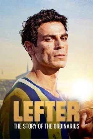 Lefter The Story of the Ordinarius (2025) ตำนานฟุตบอลเหนือธรรมดา