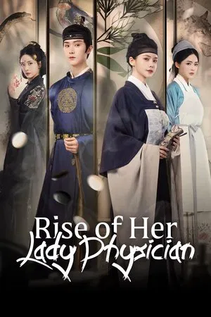 Rise of Her Lady Physician (2025) ยอดหมอหญิงแห่งยุทธภพ
