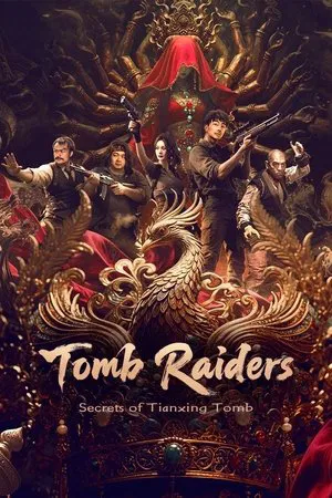 Tomb Raiders Secrets of Tianxing Tomb (2025) ปล้นสุสานเทียนซิง